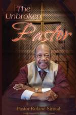 The Unbroken Pastor af Roland Stroud