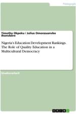Nigeria's Education Development Rankings. The Role of Quality Education in a Multicultural Democracy af Timothy Okpeku