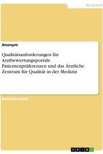 Qualitätsanforderungen für Arztbewertungsportale. Patientenpräferenzen und das Ärztliche Zentrum für Qualität in der Medizin af Anonymous