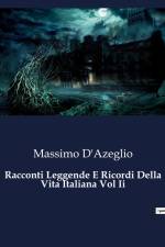 Racconti Leggende E Ricordi Della Vita Italiana Vol Ii af Massimo D'azeglio
