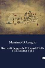 Racconti Leggende E Ricordi Della Vita Italiana Vol I af Massimo D'azeglio