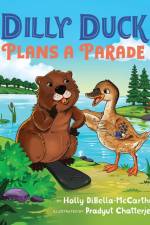 Dilly Duck Plans a Parade af Holly DiBella-McCarthy
