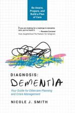 Diagnosis Dementia af Nicole J. Smith