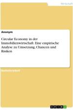 Circular Economy in der Immobilienwirtschaft. Eine empirische Analyse zu Umsetzung, Chancen und Risiken af Anonymous