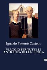 VIAGGIO PER TUTTE LE ANTICHITÀ DELLA SICILIA af Ignazio Paterno Castello