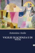 VIGILIE DI SCIENZA E DI VITA af Antonino Anile