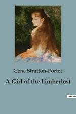 A Girl of the Limberlost af Gene Stratton-Porter