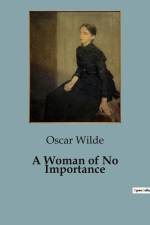 A Woman of No Importance af Oscar Wilde