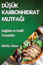 Dü¿ük Karbonhidrat Mutfa¿¿ af Melis Aksu