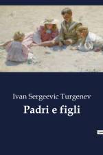 Padri e figli af Ivan Sergeevic Turgenev
