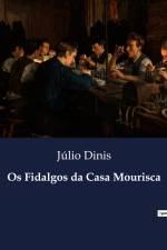 Os Fidalgos da Casa Mourisca af Julio Dinis