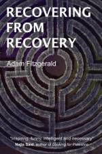 Recovering From Recovery af Adam Fitzgerald