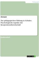 Zur pädagogischen Haltung in Schulen. Psychologische Aspekte der Kooperationsbereitschaft af Anonymous