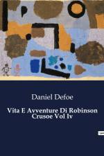 Vita E Avventure Di Robinson Crusoe Vol Iv af Daniel Defoe