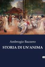 STORIA DI UN'ANIMA af Ambrogio Bazzero