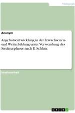 Angebotsentwicklung in der Erwachsenen- und Weiterbildung unter Verwendung des Strukturplanes nach E. Schlutz af Anonymous