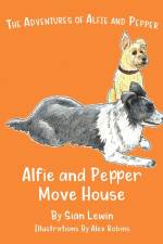 Alfie and Pepper Move House af Siân Lewin