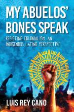 My Abuelos' Bones Speak af Luis Rey Cano