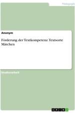 Förderung der Textkompetenz. Textsorte Märchen af Anonymous