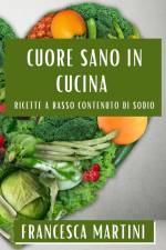 Cuore Sano in Cucina af Francesca Martini