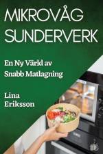 Mikrovåg Sunderverk af Lina Eriksson