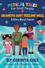 Grandpa Isn't Feeling Well af Cornita Cole