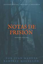 Notas de prisión af Juan Manuel Ramírez Magallón