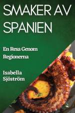 Smaker av Spanien af Isabella Sjöström