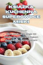 KSI¿¿KA KUCHENNA SUPEROWOCE MISKI af Justyna Jaworska