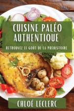 Cuisine Paléo Authentique af Chloé Leclerc