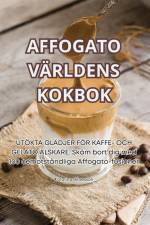 AFFOGATO VÄRLDENS KOKBOK af Katarina Claesson