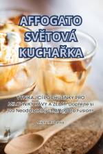 AFFOGATO SV¿TOVÁ KUCHA¿KA af Milena Hrabalová