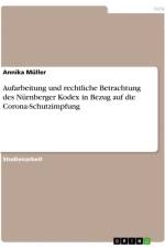 Aufarbeitung und rechtliche Betrachtung des Nürnberger Kodex in Bezug auf die Corona-Schutzimpfung af Annika Müller