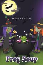 Frog Soup af Brianna Shostak