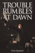 Trouble Rumbles at Dawn af K-Lee Starland