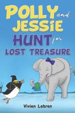 Polly and Jessie Hunt for Lost Treasure af Vivien Lebron