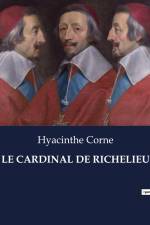 LE CARDINAL DE RICHELIEU af Hyacinthe Corne