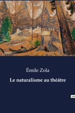 Le naturalisme au théâtre af Emile Zola