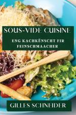 Sous-Vide Cuisine af Gilles Schneider