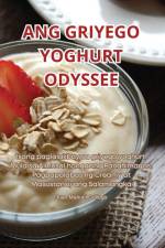 ANG GRIYEGO YOGHURT ODYSSEE af Juan Manuel Gallego
