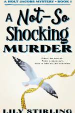A Not So Shocking Murder af Lily Stirling