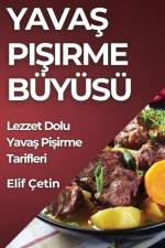 Yava¿ Pi¿irme Büyüsü af Elif Çetin
