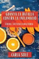 Guanya la Batalla contra la Inflamació af Carla Solé