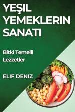 Ye¿il Yemeklerin Sanat¿ af Elif Deniz