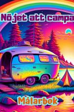 Nöjet att campa | Målarbok för natur- och friluftsälskare | Fantastiska mönster för avkoppling af Bright Soul Editions