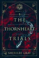 The Thornheart Trials, Books 1 - 3 af Sherilee Gray