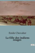 La fille des indiens rouges af Emile Chevalier