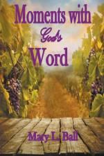 Moments with God's Word af Mary L Ball