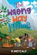 The Wrong Way Home af R. Metcalf