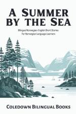 A Summer by the Sea af Coledown Bilingual Books
